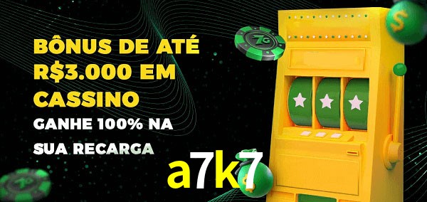 a7k7 melhor bônus de depósito